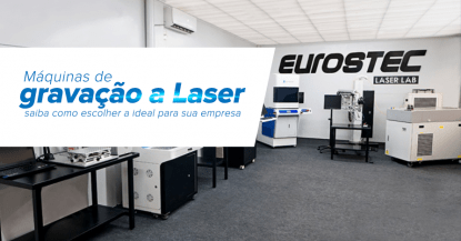 Máquina de gravação a laser: saiba como escolher a ideal para sua empresa